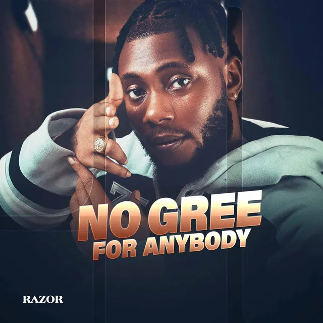 no gree for anybody