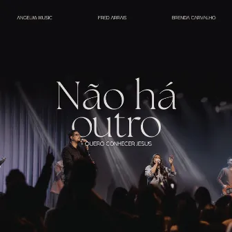 Não Há Outro + Quero Conhecer Jesus (Ao Vivo) by Angelim Music