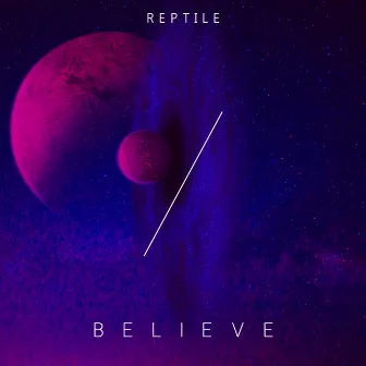 Believe by Reptile