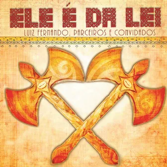 Ele É da Lei - Luiz Fernando, Parceiros e Convidados by Luiz Fernando