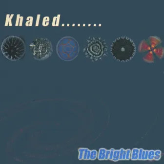 The Bright Blues by Khaled