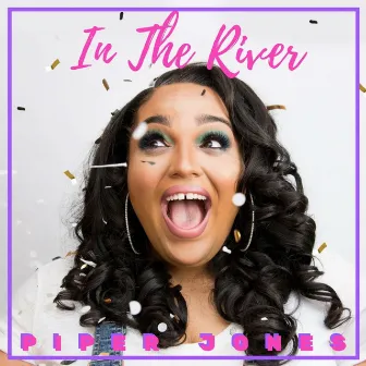 In the River by Piper Jones