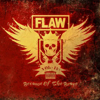 Vol IV Because of the Brave by Flaw