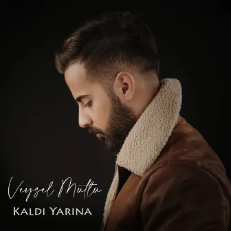 Kaldı Yarına by Veysel Mutlu