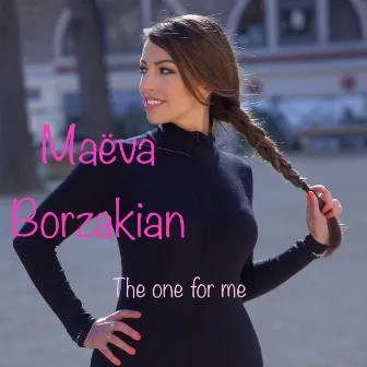 The One for Me by Maeva Borzakian