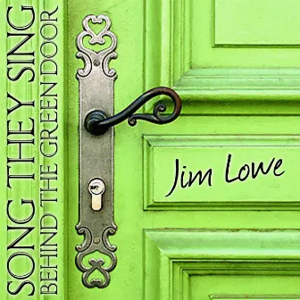 Song They Sing Behind The Green Door by Jim Lowe