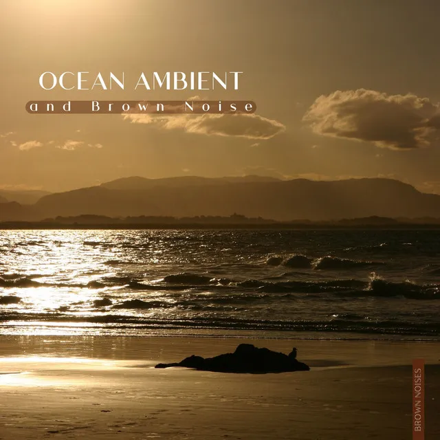 Ocean Ambient and Brown Noise