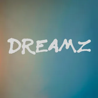 DREAMZ by The Bad Cee