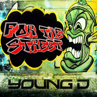 For the Streetz by Young-D