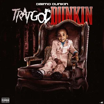 Trapgod Dunkin by Daimo Dunkin