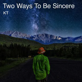 Two Ways to Be Sincere by Kt