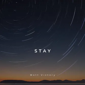 Stay by Matt Victory