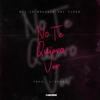 No Te Quiero Ver by NJC