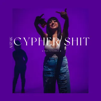 CYPHER SHIT by ALIZA1K