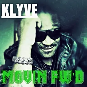 Movin Fw'd by KLYVE