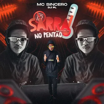 Vai Sarrando no Pentão by Mc Sincero