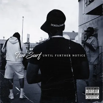 Until Further Notice by Tsu Surf