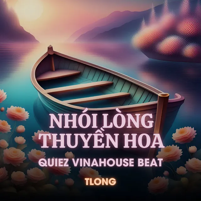 Nhói Lòng Thuyền Hoa - Quiez Vinahouse Beat