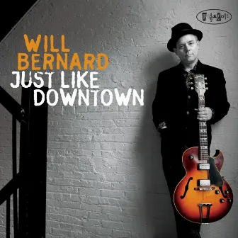 Just Like Downtown by Will Bernard