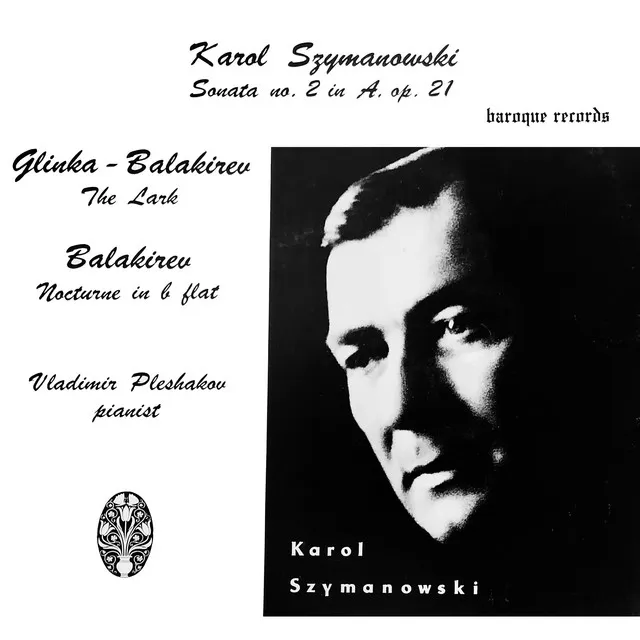 Syzmanowski: Sonata No. 2 In A Major, Op. 21 - Glinka, Balakirev: The Lark - Balakirev: Nocturne In B-Flat Major