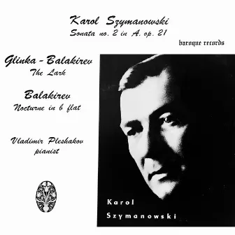 Syzmanowski: Sonata No. 2 In A Major, Op. 21 - Glinka, Balakirev: The Lark - Balakirev: Nocturne In B-Flat Major by Vladimir Pleshakov