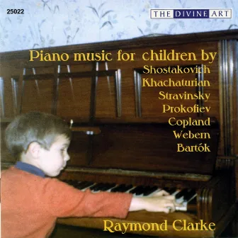 Clarke, Raymond: Piano Music for Children by Shostakovich, Khachaturian, Stravinsky, Prokofiev, Copland, Webern and Bartok by Unknown Artist