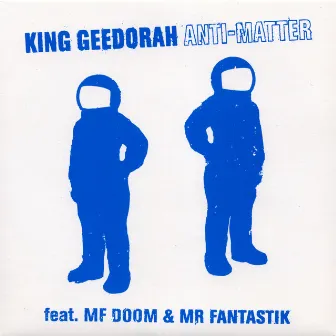 Anti Matter by King Geedorah