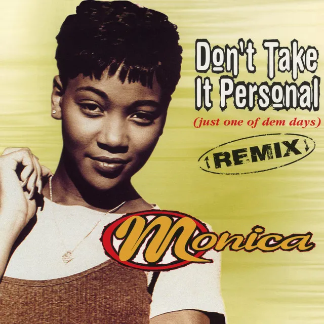 Don't Take It Personal (Just One Of Dem Days) - Dallas Austin Mix