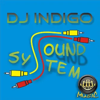 Dj Indigo - Sound System by DJ Indigo