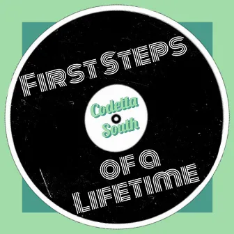 First Steps of a Lifetime by Codetta South