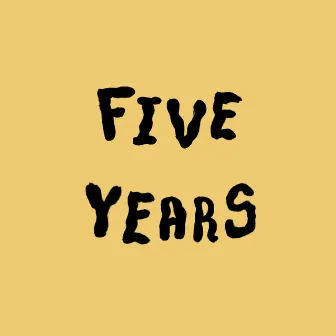 Five Years by WOLF MANHATTAN