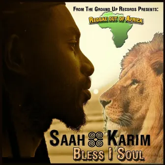 Bless I Soul by Saah Karim