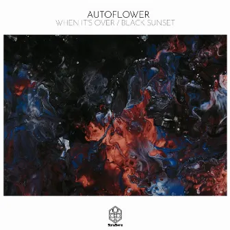 When It's Over / Black Sunset by AUTOFLOWER