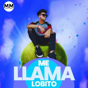 Me Llama by Lobito