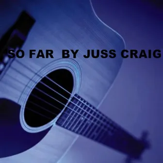 So Far by Juss Craig