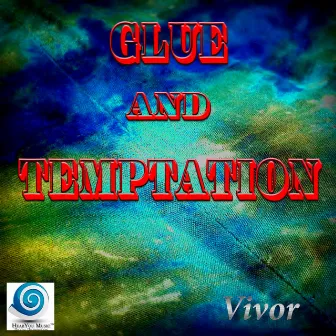 Glue and Temptation by Vivor