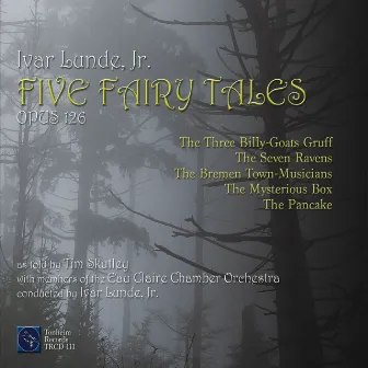 Five Fairy Tales by Ivar Lunde, Jr.