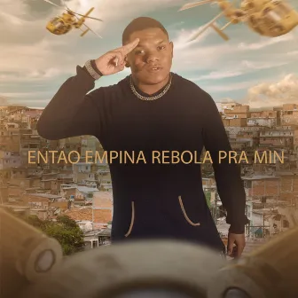 Então Empina Rebola pra Min by Gordinho Bolado