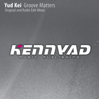 Groove Matters by Yud Kei