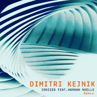 Ionized (Remix) by Dimitri Kejnik