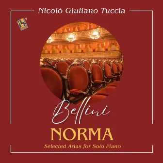 Bellini: Selected Arias from Norma (Solo piano) by Nicolò Giuliano Tuccia