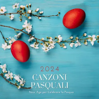 Canzoni Pasquali 2024: Rilassanti Melodie New Age per Celebrare la Pasqua by Unknown Artist