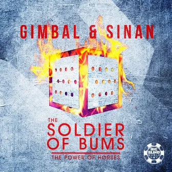 The Soldier of Bums by Gimbal & Sinan