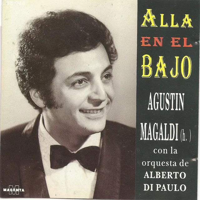 Alla en el Bajo: Agustin Magaldi