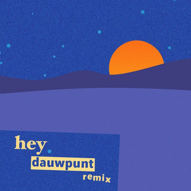 hey - Dauwpunt Remix