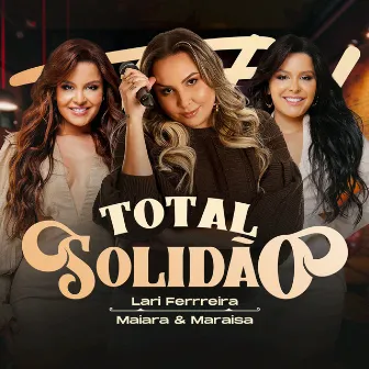 Total Solidão (Total Eclipse Of The Heart) by Lari Ferreira