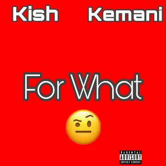 For What by Kemani