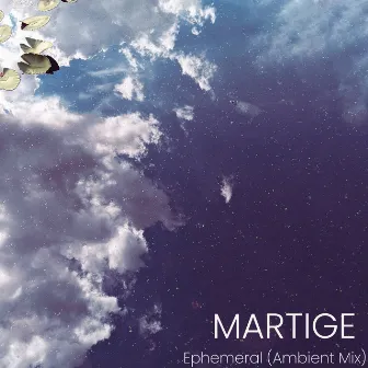 Ephemeral (Ambient Mix) by Martige