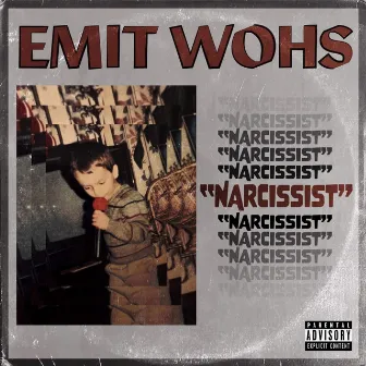 Narcisst by Emit Wohs