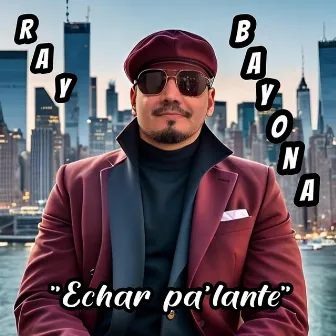 Echar Pa 'Lante by Ray Bayona